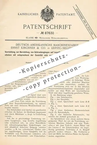 original Patent - Deutsch Amerikanische Maschinenfabrik Ernst Kirchner & Co. , Leipzig | Herstellung von Schraubengängen