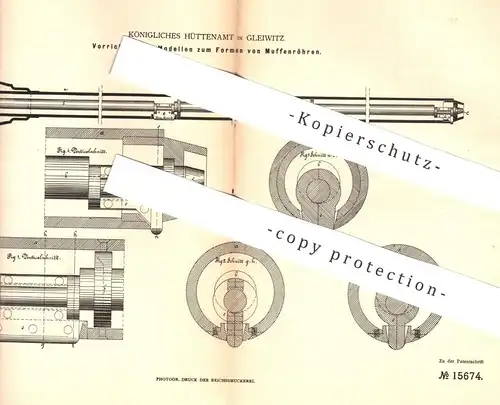 original Patent - Königliches Hüttenamt , Gleiwitz , 1881 , Modell zum Formen von Muffenröhren | Muffe - Rohr | Rohre !!