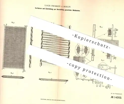 original Patent - Louis Frobeen , Berlin , 1881 , Herstellung gezwirnter Webkanten | Weben , Weber , Weberei , Webstuhl