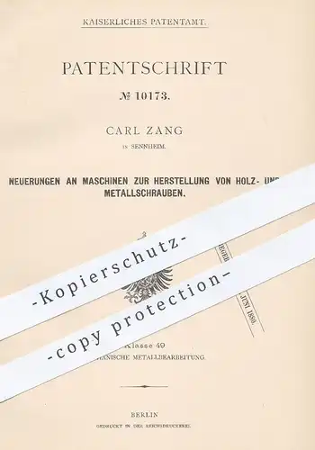 original Patent - Carl Zang , Sennheim / Mosel , 1879 , Herst. von Schrauben aus Holz u. Metall | Schraube , Werkzeug !!