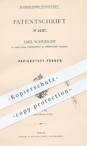 original Patent - Emil Schuricht , Papierfabrik Beiermühle / Siebenlehn / Sachsen , 1878 , Papierstofffänger | Papier !