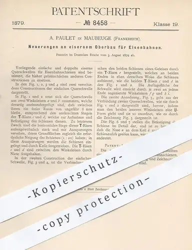 original Patent - A. Paulet , Maubeuge , Frankreich , 1879 , eiserner Oberbau für Eisenbahnen | Eisenbahn , Straßenbahn