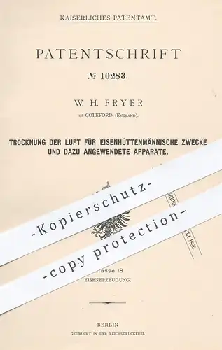 original Patent - W. H. Fryer , Coleford , England , 1879 , Trocknung der Luft bei Eisenerzeugung | Eisen - Schmelzofen