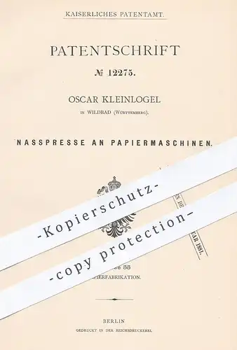 original Patent - Oscar Kleinlogel , Wildbad / Württemberg 1880 , Nasspresse an Papiermaschine | Papier , Presse , Pappe