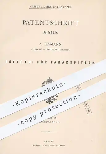 original Patent - A. Hamann , Zirlau / Freiburg , Schlesien , 1878 , Fülletui für Tabakspitzen | Tabak - Etui | Zigarre