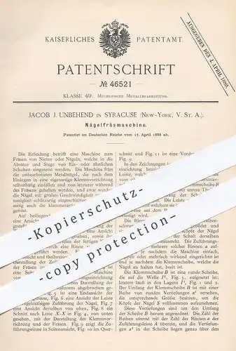 original Patent - Jacob J. Unbehend , Syracuse , New York , USA , 1888 , Nägel - Fräsmaschine | Nagel , Fräsen , Metall