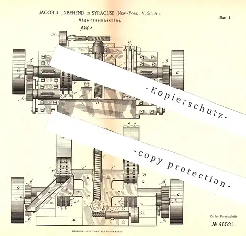 original Patent - Jacob J. Unbehend , Syracuse , New York , USA , 1888 , Nägel - Fräsmaschine | Nagel , Fräsen , Metall