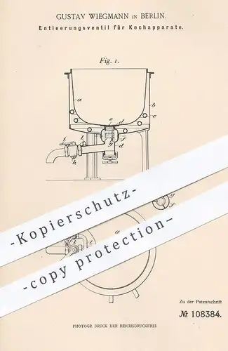 original Patent - Gustav Wiegmann , Berlin , 1899 , Entleerungsventil für Kochherd | Kochen , Herd , Ofen , Heizung !!!