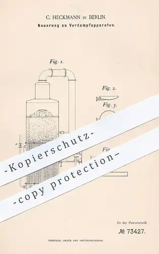original Patent - C. Heckmann , Berlin , 1892 , Verdampfapparat | Verdampfer , Zucker , Zuckerfabrik , Stärke , Saft !!