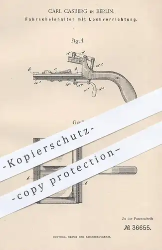 original Patent - Carl Casberg , Berlin , 1886 , Fahrscheinhalter mit Lochvorrichtung | Fahrscheine lochen | Schaffner !
