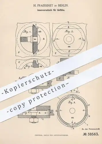 original Patent - H. Fraissinet , Berlin , 1886 , Innenverschluss für Gefäße | Gefäß mit Deckel | Fass , Dose