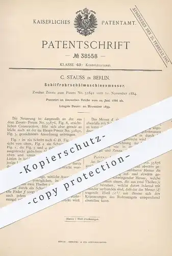original Patent - C. Stauss , Berlin , 1886 , Messer an Schilfrohrschälmaschine | Schilf - Rohr | Korb , Korbflechter !!