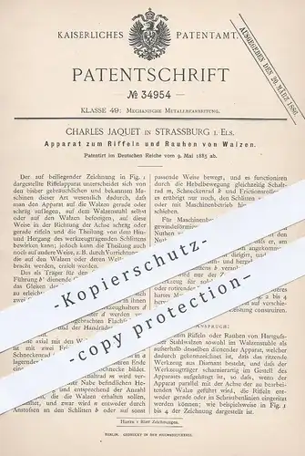 original Patent - Charles Jaquet , Strassburg / Elsass , 1885 , Riffeln und Rauhen von Walzen | Walz , Walzwerk , Metall
