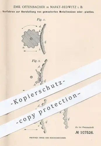 original Patent - Emil Offenbacher , Markt Redwitz , 1899 , gemusterte Metallwalzen , Metallplatten | Walzen , Gravieren