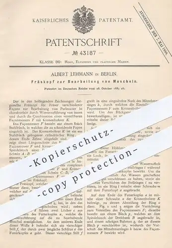 original Patent - Albert Lehmann , Berlin , 1887 , Fräskopf zur Bearbeitung von Muscheln | Fräsen | Perlmutt | Muschel