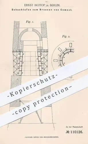 original Patent - Ernst Hotop , Berlin , 1899 , Schachtofen zum Brennen von Zement | Beton , Ofen , Brennofen , Öfen !!!