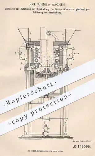 original Patent - Joh. Lühne , Aachen , 1902 , Beschickung von Schmelzöfen | Schmelzofen , Ofen , Ofenbauer , Öfen !!