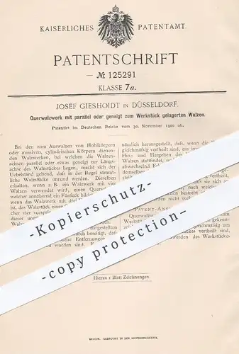 original Patent - Josef Gieshoidt , Düsseldorf , 1900 , Querwalzwerk mit parallel gelagerten Walzen | Walzwerk , Walze !