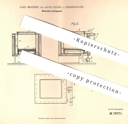 original Patent - Carl Brandes , Alois Knafel , Bremerhaven , 1894 , Wasserbad - Kochapparat | Wasserkocher , Herd !!