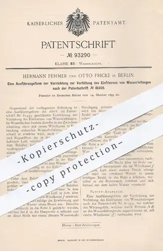 original Patent - Hermann Fehmer , Otto Fricke , Berlin , 1895 , Schutz vor Einfrieren von Wasserleitungen | Kessel !!