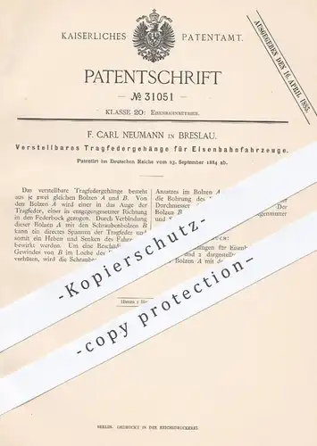 original Patent - F. Carl Neumann , Breslau , 1884 , Tragfedergehänge für Eisenbahnen | Eisenbahn , Tragfeder , Feder !
