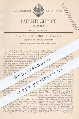 original Patent - C. Kirschner , Mülhausen , Elsass , 1892 , Streckwerk für kurzfrasige Spinnstoffe | Spinnen , Spinnrad