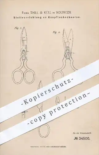 original Patent - Firma Thill & Küll in Solingen , 1885 , Stellvorrichtung an Knopfloch - Scheren , Schere , Werkzeug !!