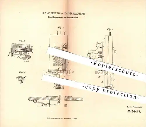 original Patent - Franz Hörth , Kaiserslautern , 1885 , Knopflochapparat an Nähmaschinen , Nähmaschine , Schneider !!!