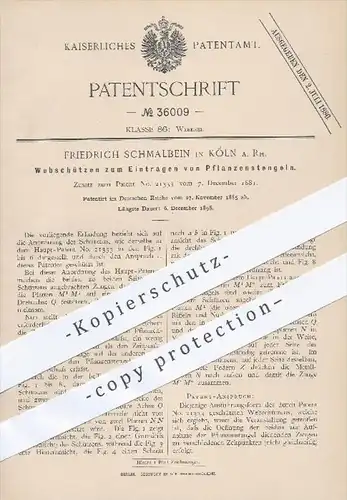 original Patent - F. Schmalbein , Köln  Rhein , 1885 , Webschützen zum Eintragen von Pflanzenstengeln , Webstuhl , Weben