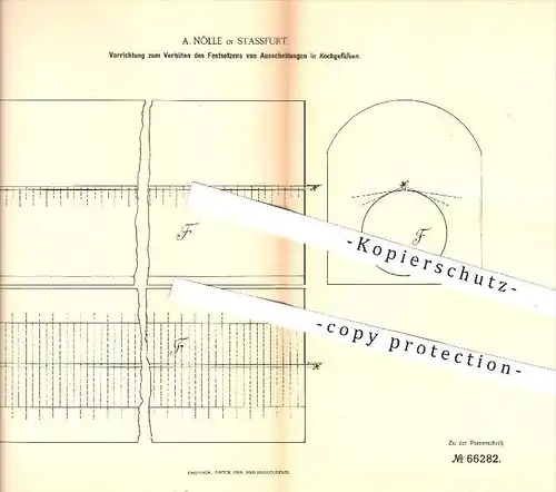 original Patent - A. Nölle , Stassfurt , 1892 , Verhüten des Festsetzens von Ausscheidungen in Kochgefäßen , Dampfkessel