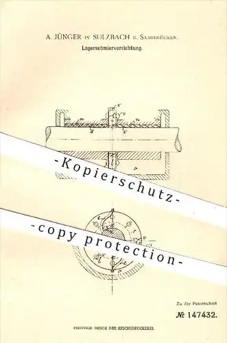 original Patent - A. Jünger in Sulzbach bei Saarbrücken , 1902 , Lagerschmiervorrichtung , Lager , Lagerschalen , Öl !