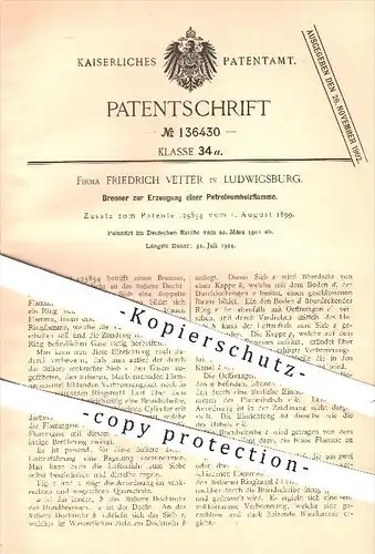 original Patent - Fr. Vetter , Ludwigsburg , 1901 , Brenner zur Erzeugung einer Petroleum - Heizflamme , Gas , Zündung