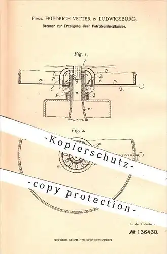 original Patent - Fr. Vetter , Ludwigsburg , 1901 , Brenner zur Erzeugung einer Petroleum - Heizflamme , Gas , Zündung