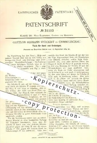 original Patent - Gottlob H. Stöckert , Crimmitzschau , 1884 , Tisch für Bandsäge u. Kreissäge , Sägen , Säge , Holz !