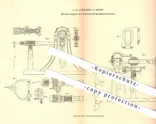 original Patent - C. S. Larrabee , Mainz , 1880 , Fräsemaschine für Schuhabsätze , Schuh , Schuhe , Schuhwerk , Fräsen !