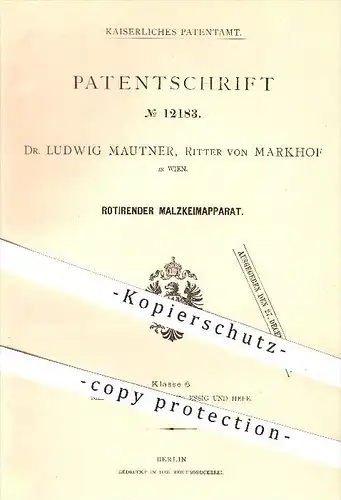 original Patent - Dr. Ludwig Mautner , Ritter von Markhof in Wien , 1880 , Rotierender Malzkeimapparat , Malz , Bier !!