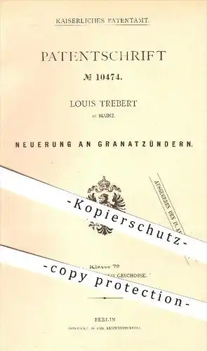 original Patent - Louis Trebert in Mainz , 1879 , Granatzünder , Zünder , Granate , Granaten , Waffen , Geschosse !!!