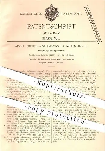 original Patent - Adolf Stiehle , Seltmanns bei Kempten , 1903 , Sammeltopf für Spinnereien , Topf , Töpfe , Spinnen !!