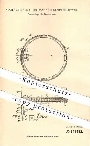 original Patent - Adolf Stiehle , Seltmanns bei Kempten , 1903 , Sammeltopf für Spinnereien , Topf , Töpfe , Spinnen !!