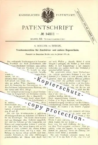 original Patent - A. Roller in Berlin , 1881 , Trockenmaschine für Zündhölzer , Trocknen , Trockenapparat , Trocknung