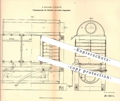 original Patent - A. Roller in Berlin , 1881 , Trockenmaschine für Zündhölzer , Trocknen , Trockenapparat , Trocknung