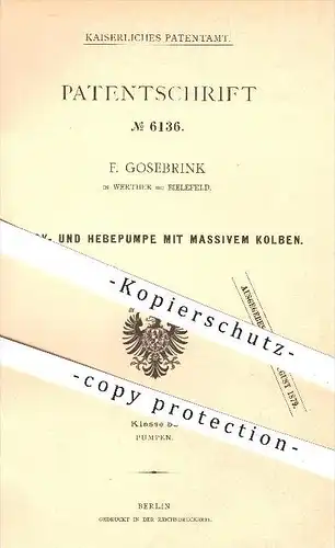 original Patent - F. Gosebrink , Werther , Bielefeld , 1879, Druckpumpe , Hebepumpe mit massivem Kolben , Pumpe , Pumpen