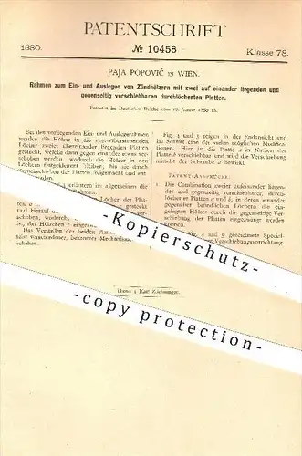 original Patent - Paja Popovic in Wien , 1880 , Rahmen zum Ein- und Auslegen der Zündhölzer , Zünden , Zündwaren !!!