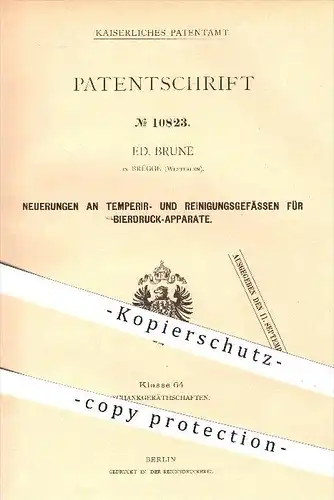 original Patent - Ed. Brune in Brügge , 1880 , Temperier- u. Reinigungsgefäß für Bierdruck - Apparate , Gastronomie !!!