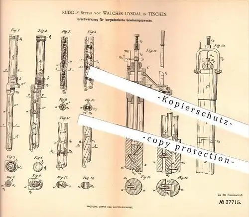 original Patent - Rudolf Ritter von Walcher - Uysdal , Teschen , 1886 , Brechwerkzeug für den Bergbau , Bergmann !!!