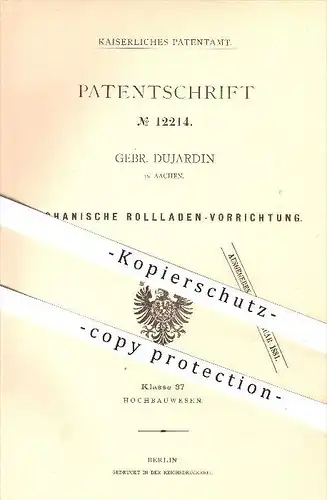 original Patent - Gebrüder Dujardin in Aachen , 1880 , Mechanische Rollladen - Vorrichtung , Rolllade , Rollläden !!!