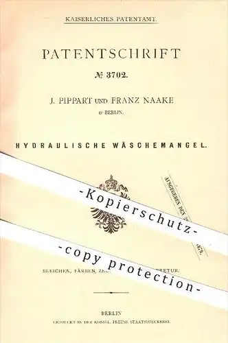 original Patent - J. Pippart , Franz Naake , Berlin , 1878 , Hydraulische Wäschemangel , Wäsche , Mangel , Haushalt !