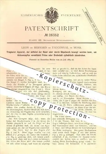 original Patent - Leon de Bernhard de Fauconval , Mons ,1883, Zapfen per Fräse o. Drehstuhl abdrehen , Fräsen , Drehbank