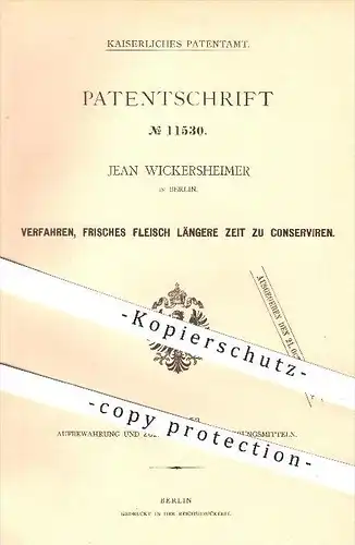 original Patent - Jean Wickersheimer in Berlin , 1880 , Verfahren , um frisches Fleisch längere Zeit zu konservieren !!!
