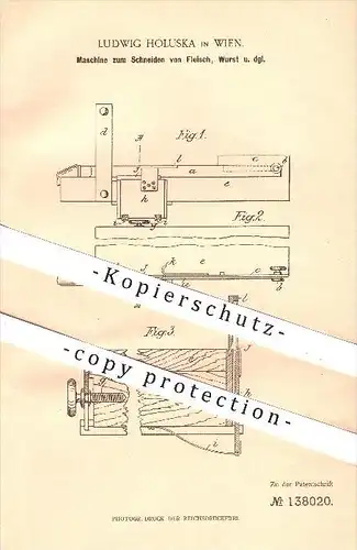 original Patent - Ludwig Holuska in Wien , Maschine zum Schneiden von Fleisch , Wurst , Schlachterei , Fleischerei !!!